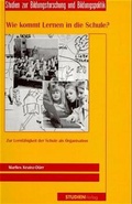 Cover: Wie kommt Lernen in die Schule? - Studien Verlag