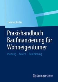 Abbildung von: Praxishandbuch Baufinanzierung für Wohneigentümer - Springer Gabler