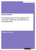 Cover: Die Bestimmung des Glucosegehalts im Verlauf der Lagerung und Keimung von Kartoffelknollen - GRIN Verlag