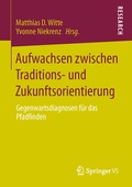Cover: Aufwachsen zwischen Traditions- und Zukunftsorientierung - Springer VS