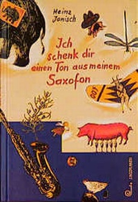 Abbildung von: Ich schenk dir einen Ton aus meinem Saxofon - Jungbrunnen