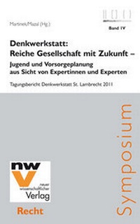 Abbildung von: Denkwerkstatt: Reiche Gesellschaft mit Zukunft - Jugend und Vorsorgeplanung aus Sicht von Expertinnen und Experten - NWV im Verlag Österreich GmbH