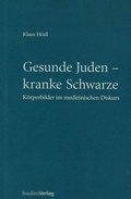 Cover: Gesunde Juden, kranke Schwarze - Studien Verlag