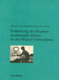 Abbildung von: Evaluierung der Situation studierender Mütter an den Wiener Universitäten - Studien Verlag