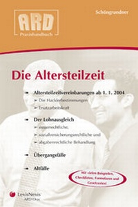 Enlarge image Cover: Die Altersteilzeit - LexisNexis Verlag ARD ORAC GmbH