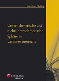 Abbildung von: Unternehmerische und nichtunternehmerische Sphäre im Umsatzsteuerrecht - LexisNexis ARD ORAC