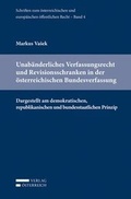 Cover: Unab&auml;nderliches Verfassungsrecht und Revisionsschranken in der &ouml;sterreichischen Bundesverfassung - Verlag &Ouml;sterreich