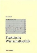 Cover: Praktische Wirtschaftsethik - Studien Verlag
