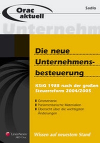 Abbildung von: Die neue Unternehmensbesteuerung - LexisNexis ARD ORAC