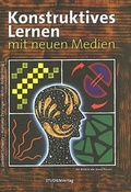 Cover: Konstruktives Lernen mit neuen Medien - Studien Verlag