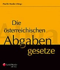 Abbildung von: Die österreichischen Abgabengesetze. Loseblattausgabe - LexisNexis ARD ORAC
