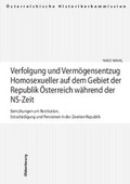 Cover: Verfolgung und Verm&ouml;gensentzug Homosexueller auf dem Gebiet der Republik &Ouml;sterreich w&auml;hrend der NS-Zeit - B&ouml;hlau