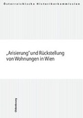 Cover: Arisierung und R&uuml;ckstellung von Wohnungen in Wien - B&ouml;hlau