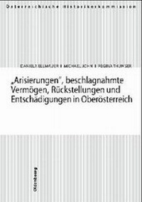 Enlarge image Cover: Arisierungen, beschlagnahmte Vermögen, Rückstellungen und Entschädigungen in Oberösterreich - Böhlau