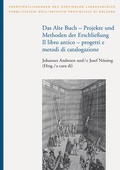 Cover: Das Alte Buch - Projekt und Methoden der Erschlie&szlig;ung/Il libro antico - progetti e metodi di catalogazione - Studien Verlag