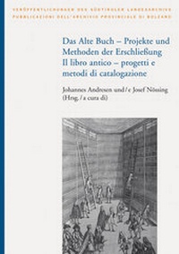 Abbildung von: Das Alte Buch - Projekt und Methoden der Erschließung/Il libro antico - progetti e metodi di catalogazione - Studien Verlag
