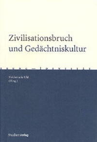 Abbildung von: Zivilisationsbruch und Gedächtniskultur - Studien Verlag