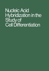 Enlarge image Cover: Nucleic Acid Hybridization in the Study of Cell Differentiation - Springer