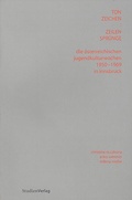 Cover: Die &Ouml;sterreichischen Jugendkulturwochen 1950-1969 in Innsbruck - Studien Verlag