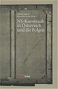 Abbildung von: NS-Kunstraub in Österreich und die Folgen - Studien Verlag