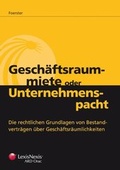 Cover: Gesch&auml;ftsraummiete oder Unternehmenspacht - LexisNexis Verlag ARD ORAC GmbH