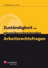Abbildung von: Zuständigkeit bei grenzüberschreitenden Arbeitsrechtsfragen - LexisNexis ARD ORAC