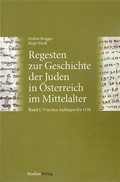 Cover: Regesten zur Geschichte der Juden in &Ouml;sterreich im Mittelalter - Studien Verlag