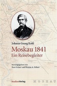 Abbildung von: Johann Georg Kohl: Moskau 1841 - Ein Reisebegleiter - Studien Verlag