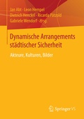 Cover: Dynamische Arrangements st&auml;dtischer Sicherheit - Springer VS