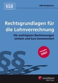 Cover: Rechtsgrundlagen f&uuml;r die Lohnverrechnung - LexisNexis Verlag ARD ORAC GmbH