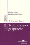 Cover: Alpbacher Technologiegespr&auml;che 1999 - 2003 - Studien Verlag