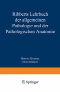 Cover: Ribberts Lehrbuch der Allgemeinen Pathologie und der Pathologischen Anatomie - Springer