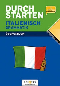 Abbildung von: Durchstarten Italienisch Grammatik. Übungsbuch - VERITAS Linz
