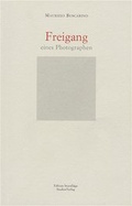 Cover: Freigang eines Photographen - Studien Verlag