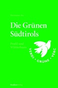 Cover: Die Gr&uuml;nen S&uuml;dtirols - Studien Verlag