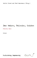 Cover: Das Wahre, Falsche, Sch&ouml;ne - Studien Verlag