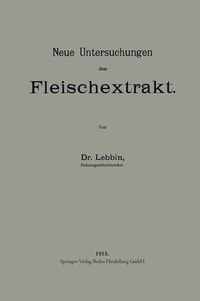 Abbildung von: Neue Untersuchungen über Fleischextrakt - Springer