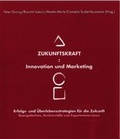 Cover: Zukunftskraft : Innovation und Marketing - Heyn