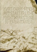 Cover: Fr&uuml;hmittelalterliche Flechtwerksteine in Karantanien - Universit&auml;tsverlag Wagner