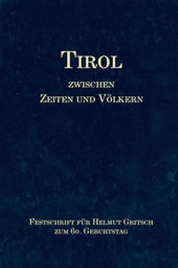 Abbildung von: Tirol zwischen Zeiten und Völkern - Wagner Innsbruck