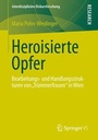Cover: Heroisierte Opfer - Springer VS