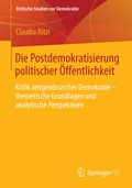 Cover: Die Postdemokratisierung politischer &Ouml;ffentlichkeit - Springer VS