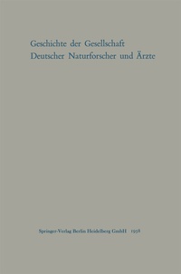 Abbildung von: Geschichte der Gesellschaft Deutscher Naturforscher und Ärzte - Springer