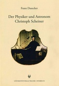 Cover: Der Physiker und Astronom Christoph Scheiner - Universit&auml;tsverlag Wagner