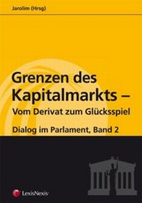 Abbildung von: Grenzen des Kapitalmarkts - Dialog im Parlament 2 - LexisNexis ARD ORAC