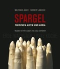 Cover: Spargel zwischen Alpen und Adria - Heyn