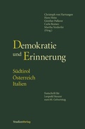 Cover: Demokratie und Erinnerung. S&uuml;dtirol - &Ouml;sterreich - Italien - Studien Verlag
