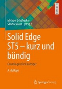 Abbildung von: Solid Edge ST5 - kurz und bündig - Springer Vieweg