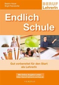 Cover: Endlich Schule - Gut vorbereitet f&uuml;r den Start als LehrerIn - VERITAS Verlags- und Handelsgesellschaft m.b.H.