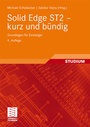 Bild: Solid Edge ST2 - kurz und b&uuml;ndig - Vieweg+Teubner Verlag